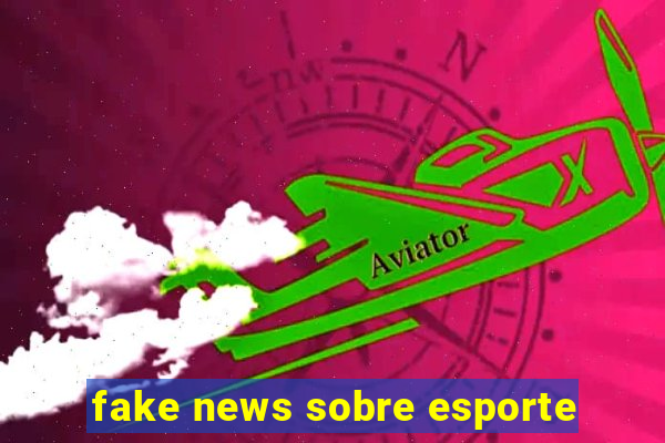 fake news sobre esporte